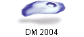 DM 2004